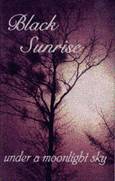 Black Sunrise (ITA) : Under a Moonlight Sky
